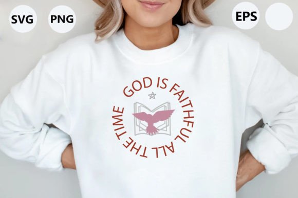 God is Faithful All the Time - Christian T-Shirt Designs