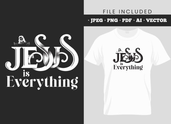 Jesus is Everything T-Shirt Design