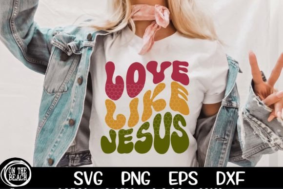Love Like Jesus SVG Retro PNG Cutting T-Shirt Designs