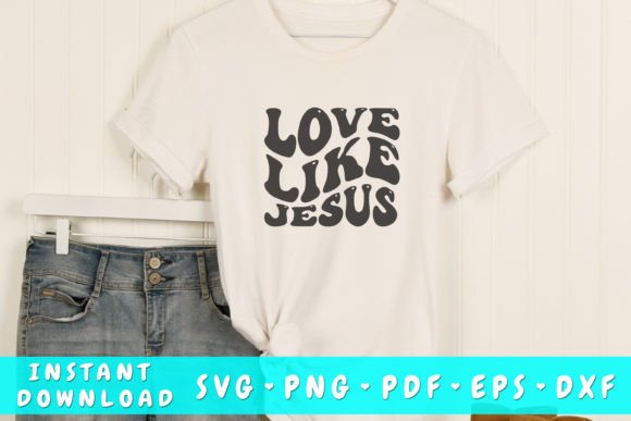 Love Like Jesus Wavy Svg T-Shirt Designs