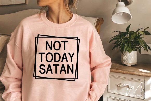 Not Today Satan Svg T-Shirt Designs