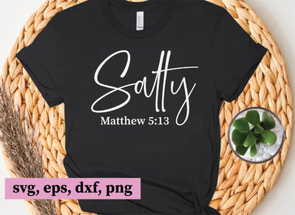 Salty Matthew 5 13, Christian Svg Files T-Shirt Designs